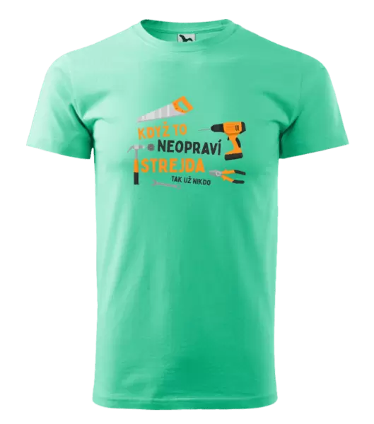 Pánské tričko Když to neopraví strejda, tak už nikdo