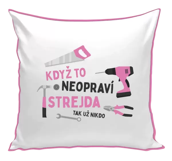 Polštář Když to neopraví strejda, tak už nikdo