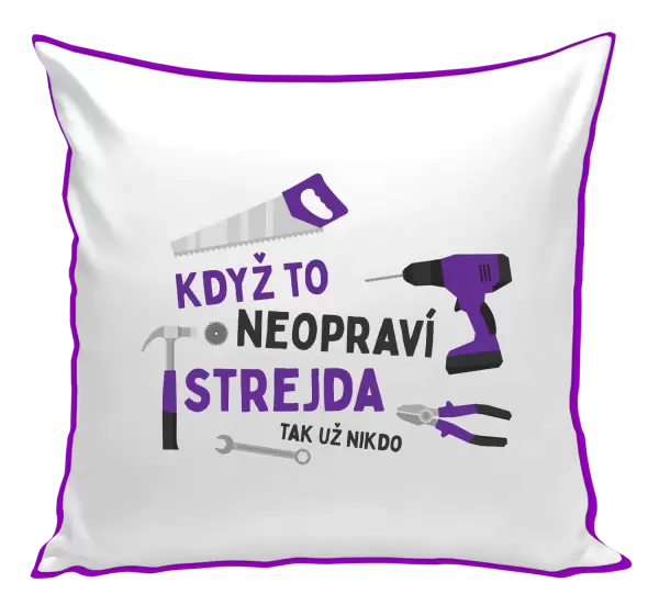 Polštář Když to neopraví strejda, tak už nikdo
