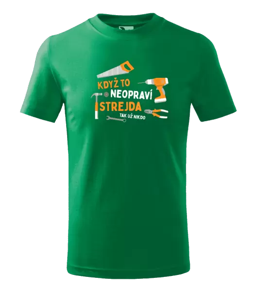Dětské tričko Když to neopraví strejda, tak už nikdo