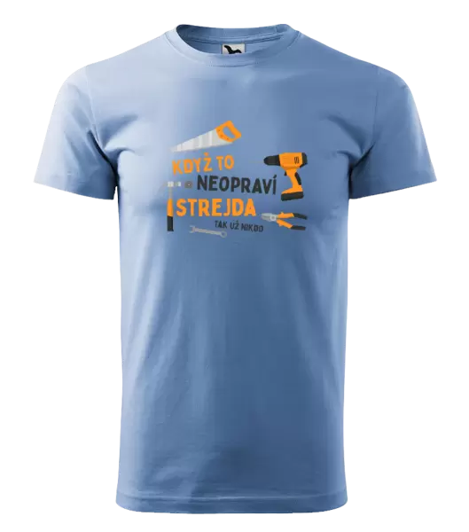 Pánské tričko Když to neopraví strejda, tak už nikdo