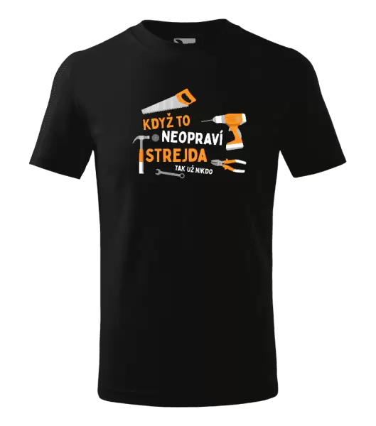 Dětské tričko Když to neopraví strejda, tak už nikdo
