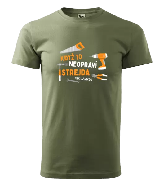 Pánské tričko Když to neopraví strejda, tak už nikdo