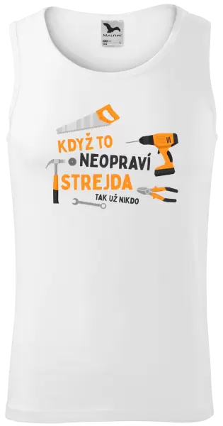 Pánské tílko Když to neopraví strejda, tak už nikdo