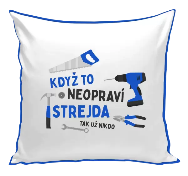 Polštář Když to neopraví strejda, tak už nikdo