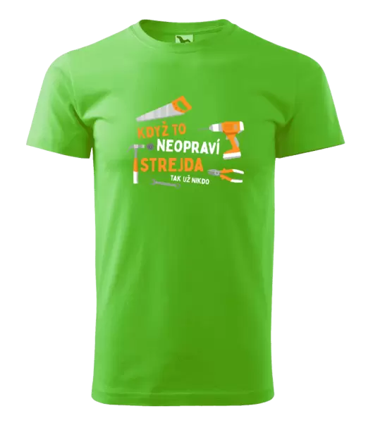 Pánské tričko Když to neopraví strejda, tak už nikdo
