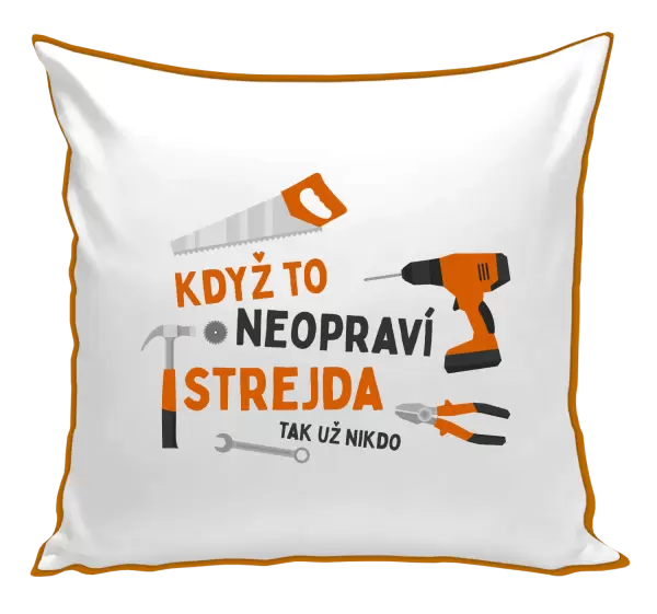 Polštář Když to neopraví strejda, tak už nikdo