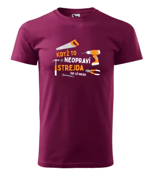 Pánské tričko Když to neopraví strejda, tak už nikdo