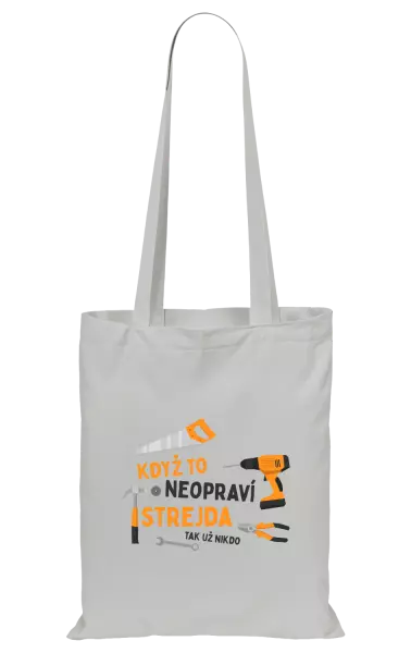 Látková taška Když to neopraví strejda, tak už nikdo