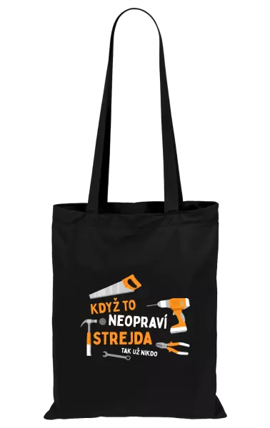 Látková taška Když to neopraví strejda, tak už nikdo