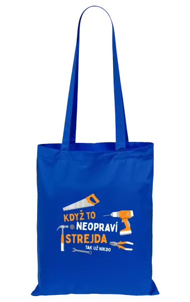 Látková taška Když to neopraví strejda, tak už nikdo