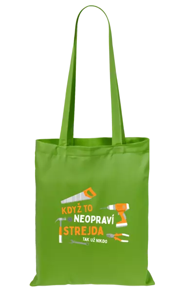 Látková taška Když to neopraví strejda, tak už nikdo