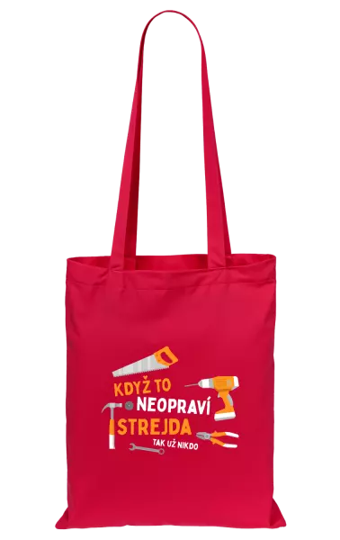 Látková taška Když to neopraví strejda, tak už nikdo