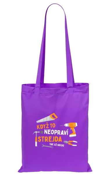 Látková taška Když to neopraví strejda, tak už nikdo