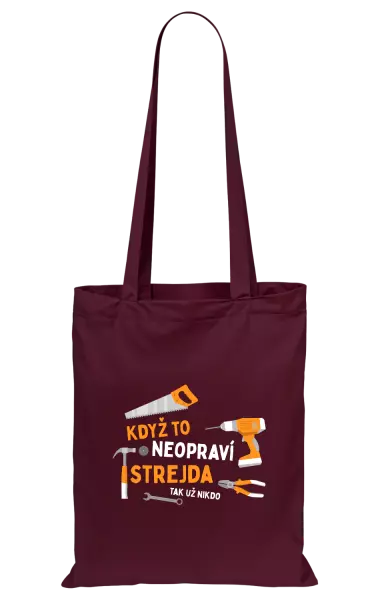 Látková taška Když to neopraví strejda, tak už nikdo