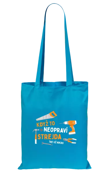Látková taška Když to neopraví strejda, tak už nikdo