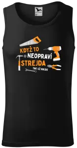 Pánské tílko Když to neopraví strejda, tak už nikdo