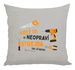 Polštář Když to neopraví strejda, tak už nikdo