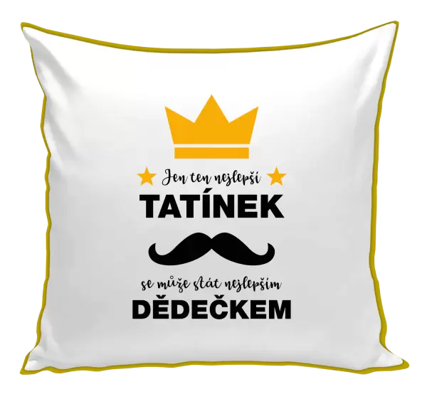 Polštář Jen ten nejlepší tatínek se může stát nejlepším dědečkem