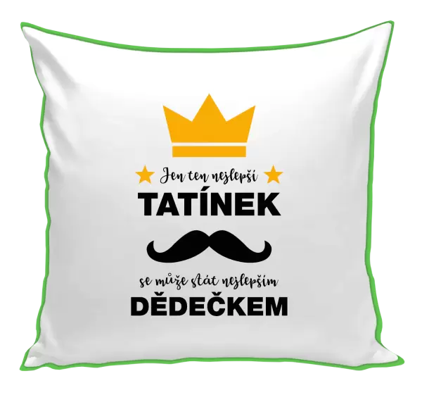 Polštář Jen ten nejlepší tatínek se může stát nejlepším dědečkem