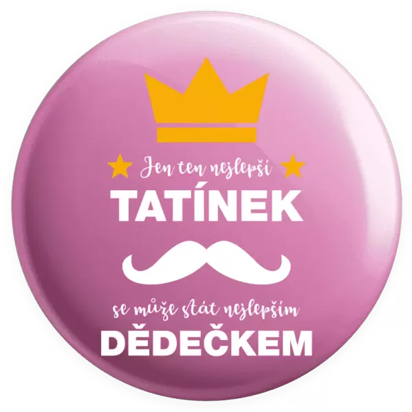 Placka Jen ten nejlepší tatínek se může stát nejlepším dědečkem