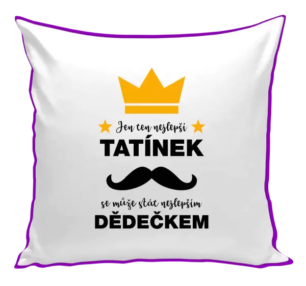 Polštář Jen ten nejlepší tatínek se může stát nejlepším dědečkem