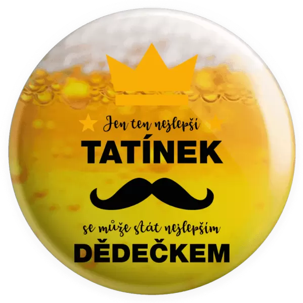 Placka Jen ten nejlepší tatínek se může stát nejlepším dědečkem