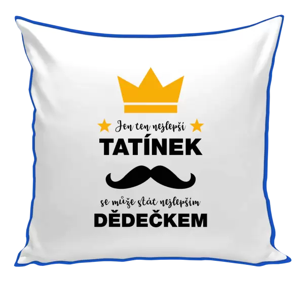 Polštář Jen ten nejlepší tatínek se může stát nejlepším dědečkem