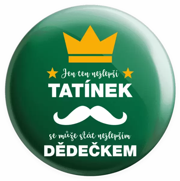 Placka Jen ten nejlepší tatínek se může stát nejlepším dědečkem