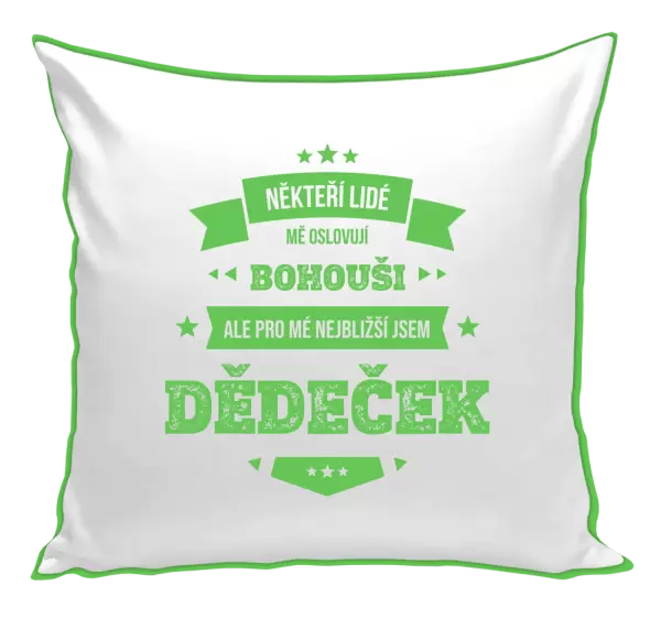Polštář Někteří lidé mě oslovují jménem, pro mé nejbližší jsem dědeček