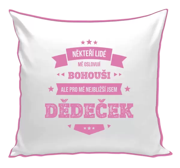 Polštář Někteří lidé mě oslovují jménem, pro mé nejbližší jsem dědeček
