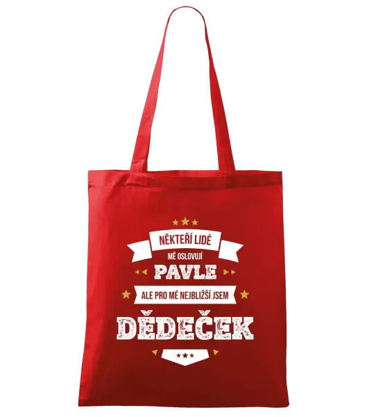 Látková taška Někteří lidé mě oslovují jménem, pro mé nejbližší jsem dědeček