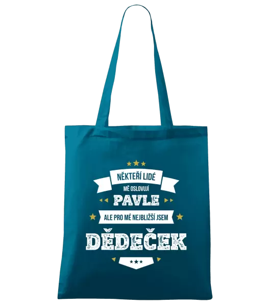 Látková taška Někteří lidé mě oslovují jménem, pro mé nejbližší jsem dědeček