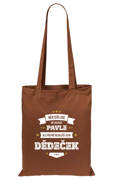 Látková taška Někteří lidé mě oslovují jménem, pro mé nejbližší jsem dědeček