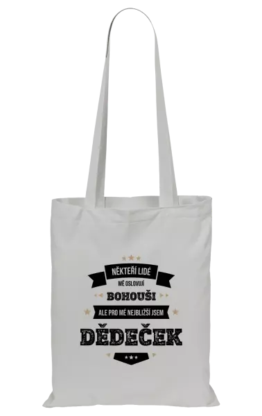 Látková taška Někteří lidé mě oslovují jménem, pro mé nejbližší jsem dědeček