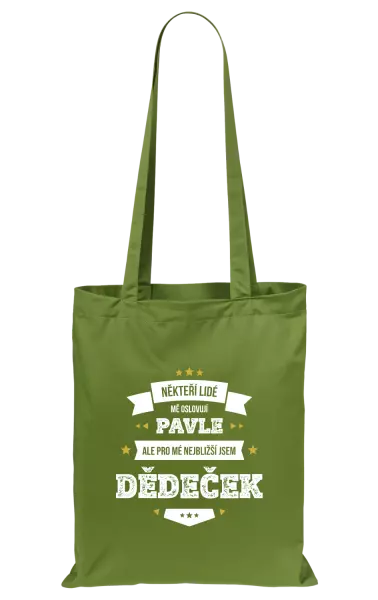 Látková taška Někteří lidé mě oslovují jménem, pro mé nejbližší jsem dědeček