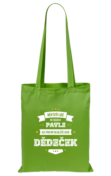 Látková taška Někteří lidé mě oslovují jménem, pro mé nejbližší jsem dědeček