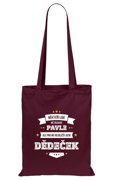 Látková taška Někteří lidé mě oslovují jménem, pro mé nejbližší jsem dědeček