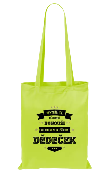 Látková taška Někteří lidé mě oslovují jménem, pro mé nejbližší jsem dědeček