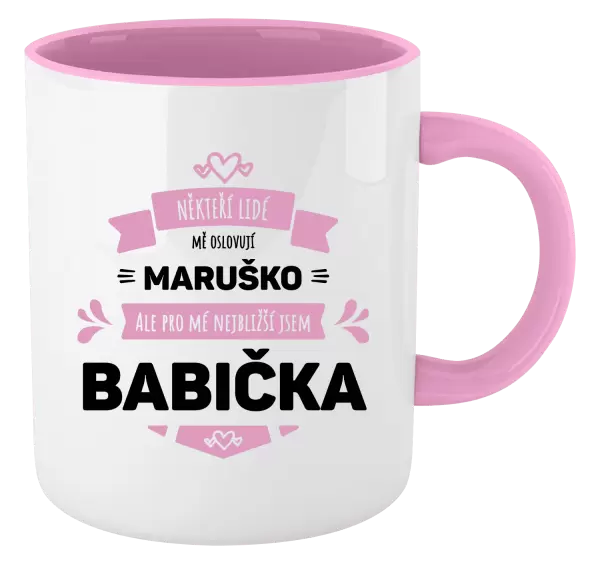 Hrnek Někteří lidé mě oslovují jménem, pro mé nejbližší jsem babička