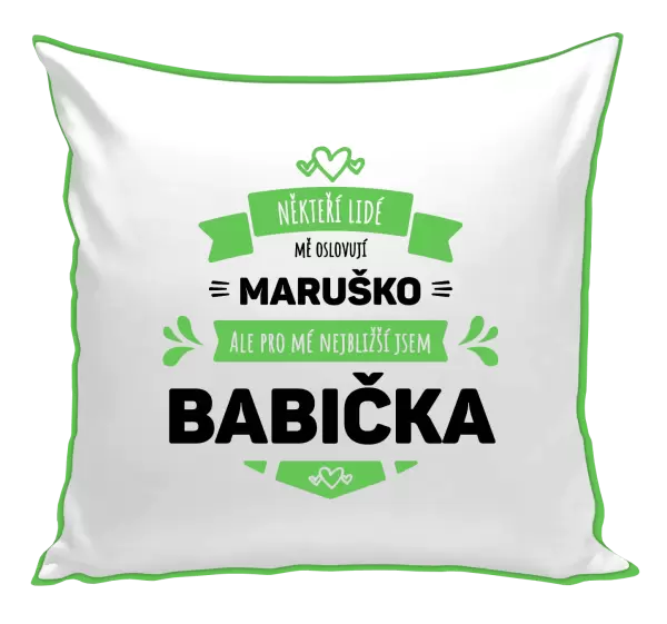 Polštář Někteří lidé mě oslovují jménem, pro mé nejbližší jsem babička