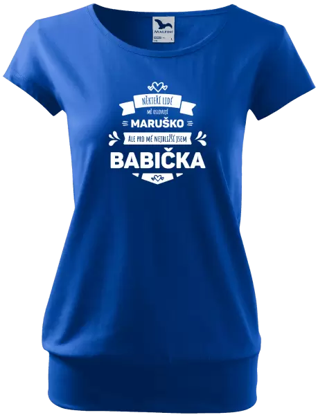 Dámské tričko Někteří lidé mě oslovují jménem, pro mé nejbližší jsem babička