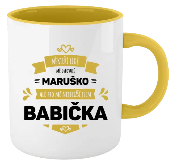 Hrnek Někteří lidé mě oslovují jménem, pro mé nejbližší jsem babička