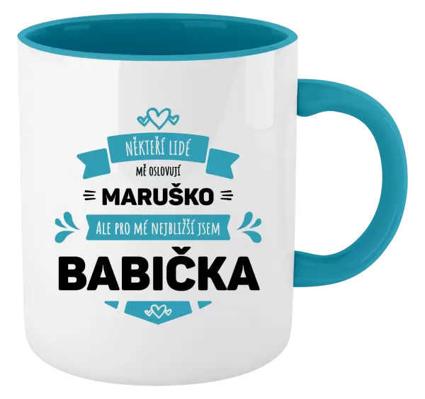 Hrnek Někteří lidé mě oslovují jménem, pro mé nejbližší jsem babička