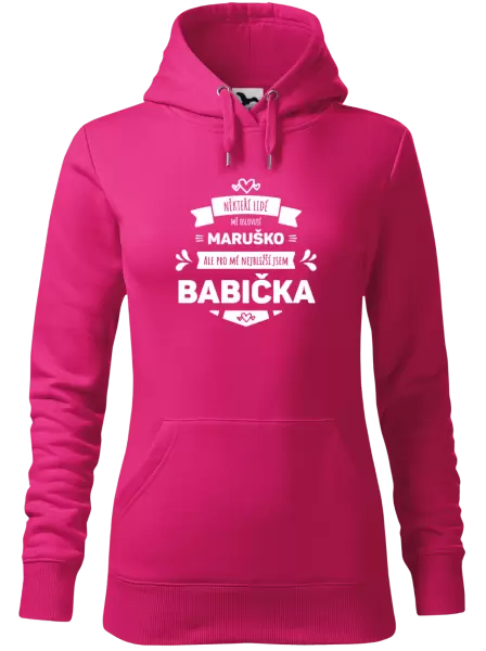 Dámská mikina Někteří lidé mě oslovují jménem, pro mé nejbližší jsem babička