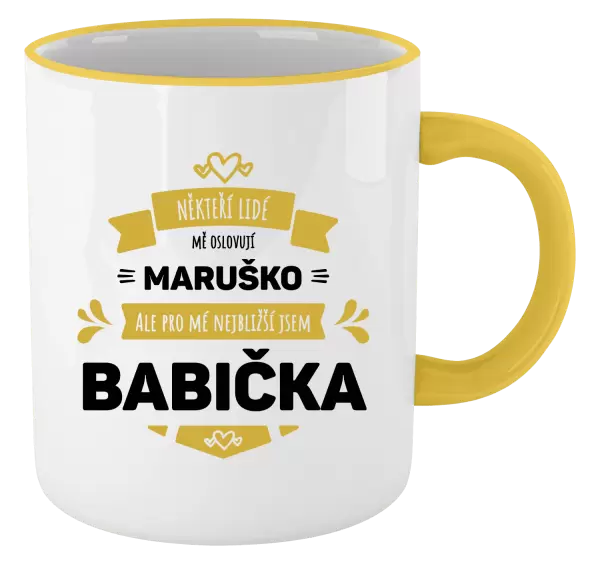 Hrnek Někteří lidé mě oslovují jménem, pro mé nejbližší jsem babička