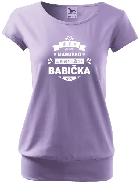 Dámské tričko Někteří lidé mě oslovují jménem, pro mé nejbližší jsem babička