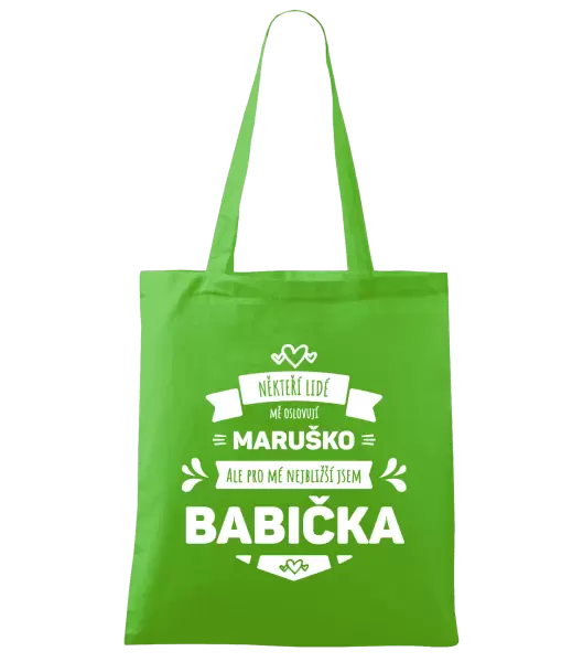 Látková taška Někteří lidé mě oslovují jménem, pro mé nejbližší jsem babička