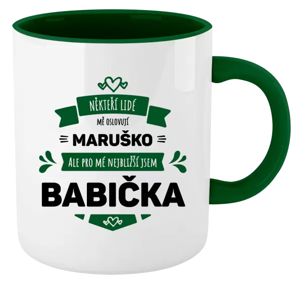 Hrnek Někteří lidé mě oslovují jménem, pro mé nejbližší jsem babička