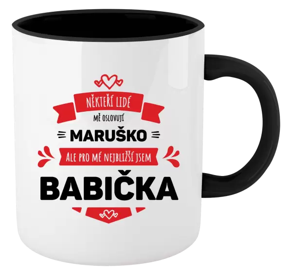 Hrnek Někteří lidé mě oslovují jménem, pro mé nejbližší jsem babička